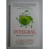 INTEGRAL Regandind stiinta nutritiei - T. Colin CAMPBELL / Howard JACOBSON INTEGRAL Regandind stiinta nutritiei - T. Colin CAMPBELL / Howard JACOBSON
